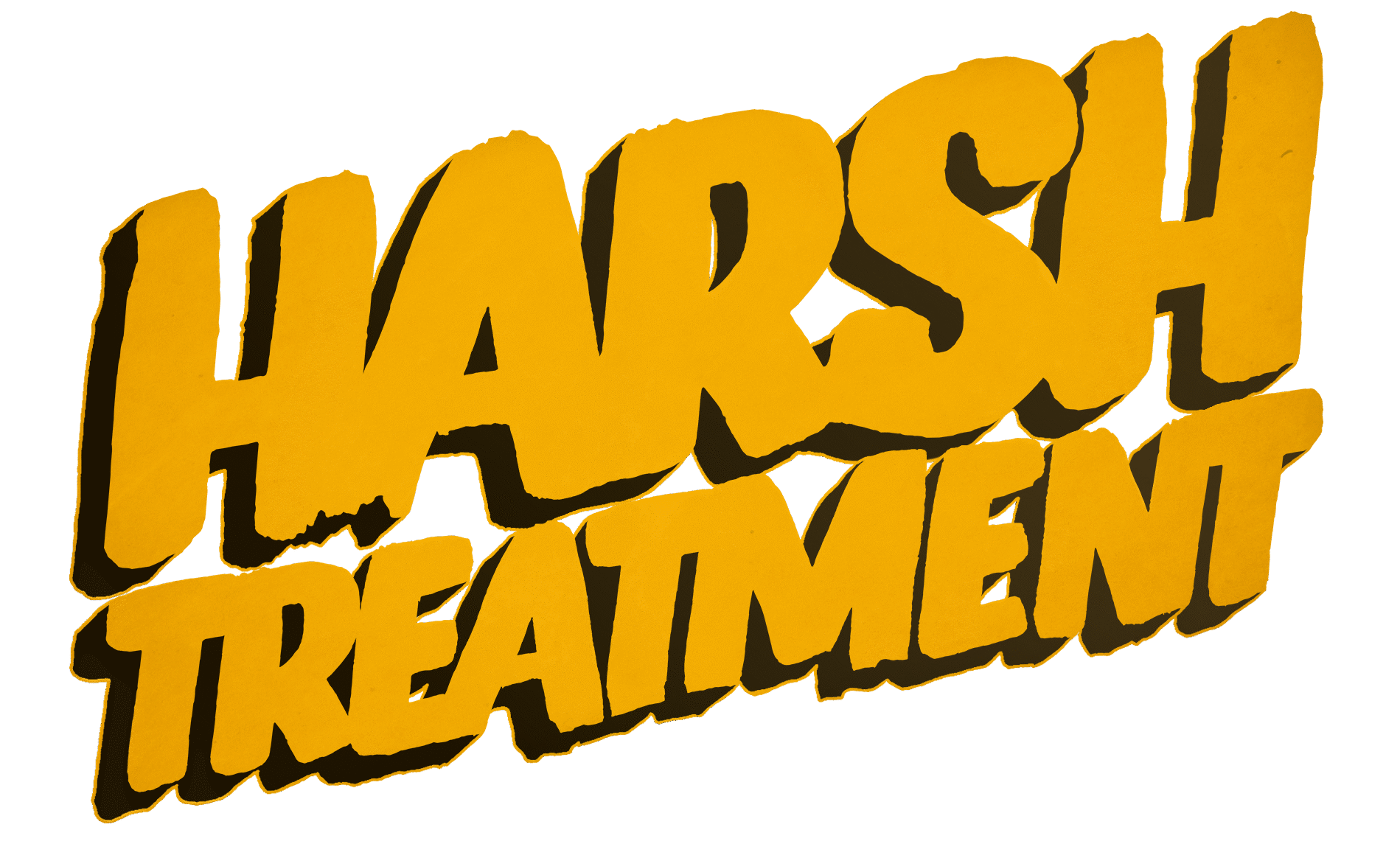 harsh treatment